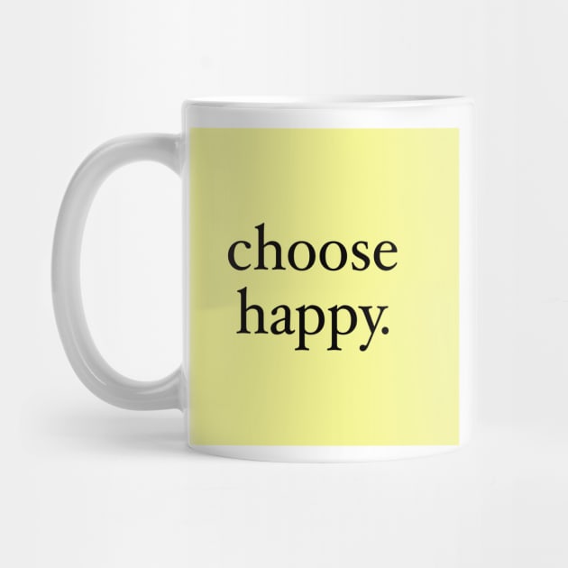 choose happy by Rosemogo